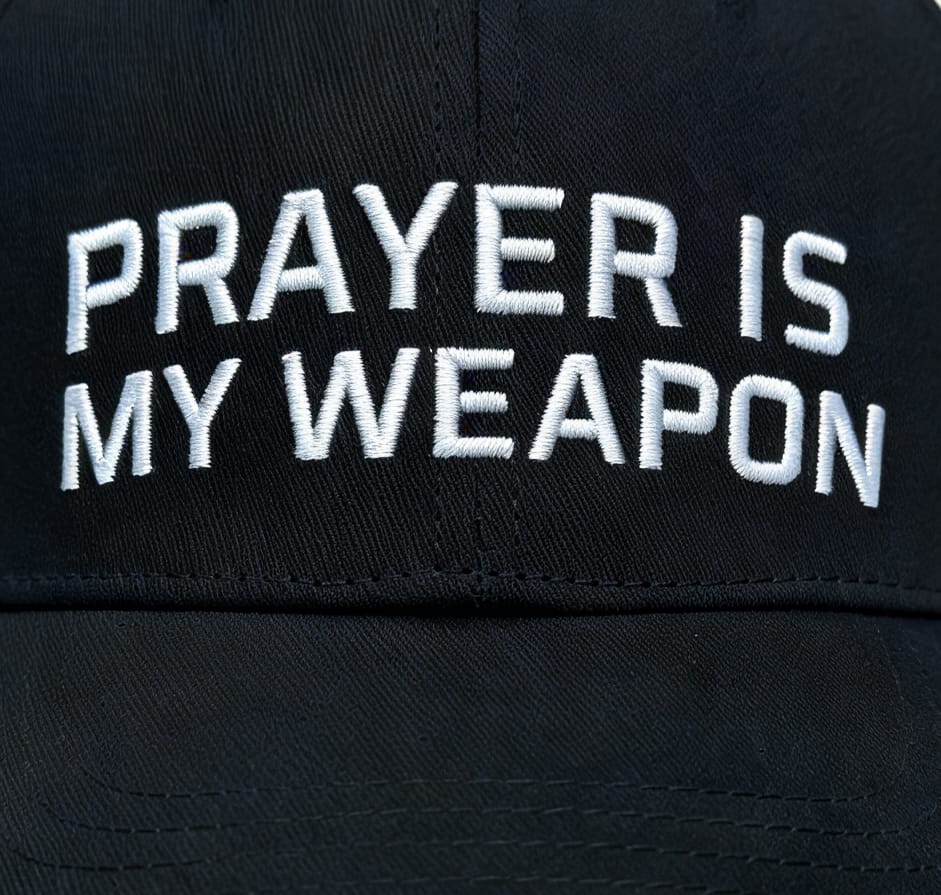 Prayer Is My Weapon Hat